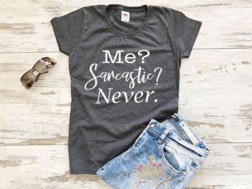 Me Sarcastic Never T-Shirt EL01