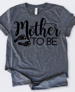 Mother To Be T-Shirt EL01