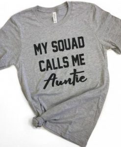 My Squad Call Me Auntie T-Shirt EL01