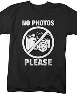 No Photos Please T-Shirt EL01