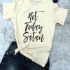 Not Today Satan T-Shirt EL01