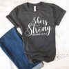 She Is Strong T-Shirt EL01