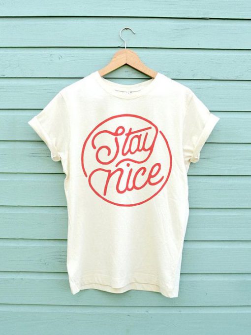 Stay Nice T-Shirt EL01
