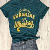 Sunshine And Whiskey T-Shirt EL01