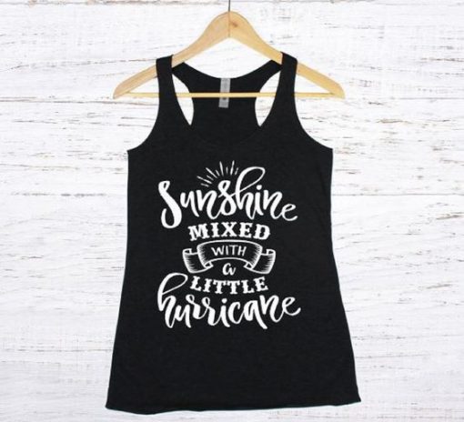 Sunshine Mixed With a Little Hurricane Tank top EL01