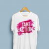 Take Action Watercolor T-Shirt EL01