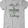 The Mountain Are Calling T-Shirt EL01