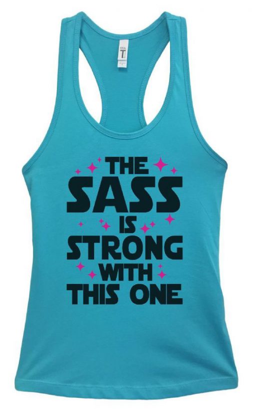 The Sass Is Strong Tank Top EL01