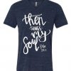 Then Sing My Soul T-Shirt AD01
