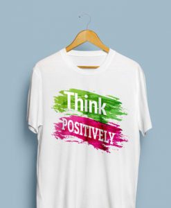 Think Positively T-Shirt EL01