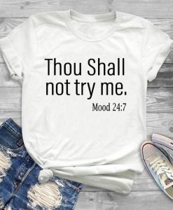 Thou Shall Not Try Me T-Shirt EL01