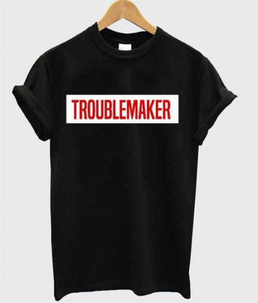 Troublemaker T-Shirt EL01