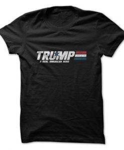 Trump a Real American Hero T-Shirt EL01