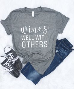 Wines well with others T-shirt AD01