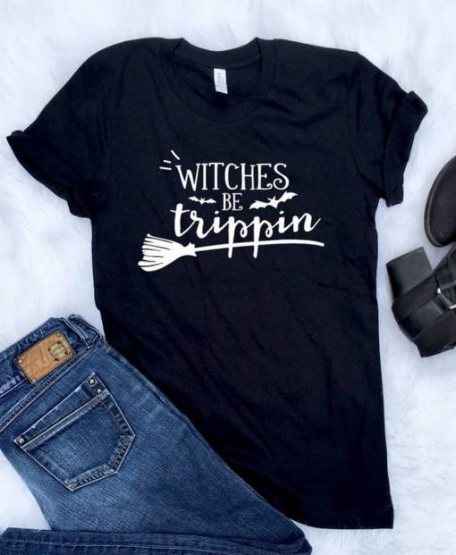 Witches Be Trippin T-Shirt EL01