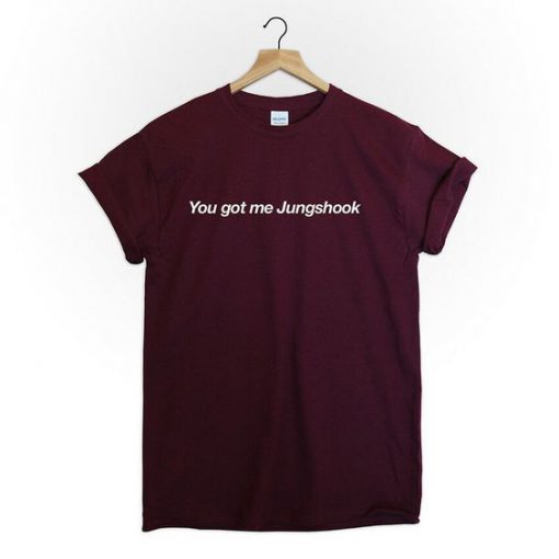 You Got Me Jungshook T-Shirt AD01