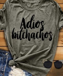 Adios Bitchachos T-Shirt EL01