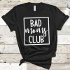 Bad Moms Club T-Shirt EL01