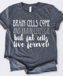 Brain Cells Come T-Shirt SN01