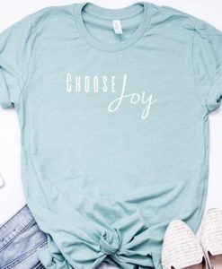 Choose Joy T-Shirt SN01