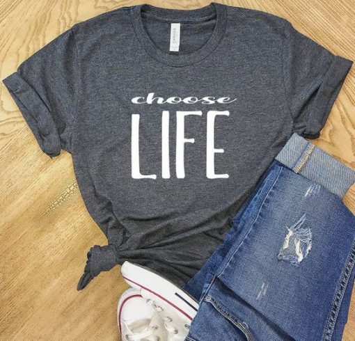 Choose Life T-Shirt GT01