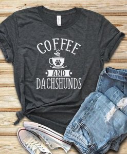 Coffee And Dachshunds T Shirt SR01