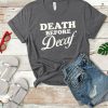 Death Before Decaf T-Shirt SN01