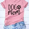 Dog Mom T-Shirt EL01