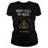 Dont Kill My Buzz T-Shirt EL01