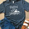 Faith Can Move Mountain T-Shirt EL01