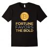 Fortune Favors The Bold Bitcoin Tshirt EC01