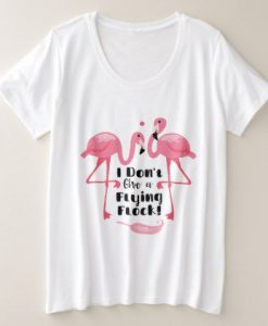 Funny Flamingo Humor T-Shirt EL01