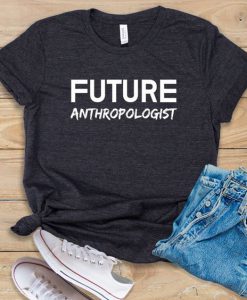 Future Anthropologist T-Shirt SN01