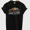 Get Lost In The Great T-Shirt EL01