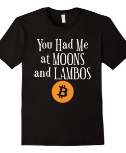 Had Me At Moons And Lambos Bitcoin Tshirt EC01
