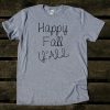 Happy Fall Y'all -Shirt ZK01