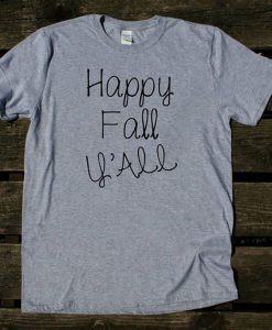 Happy Fall Y'all -Shirt ZK01