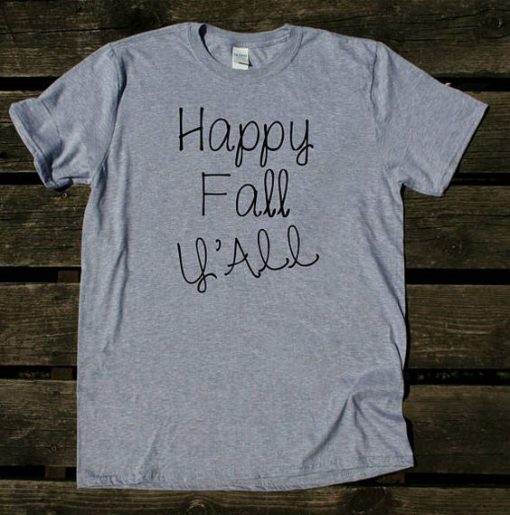 Happy Fall Y'all -Shirt ZK01