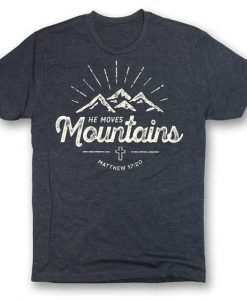 He Moves Mountains T-Shirt EL01