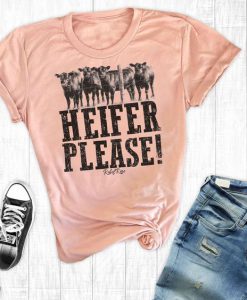 Heifer Please T-Shirt EL01