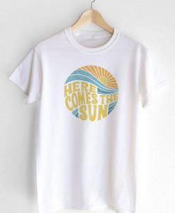 Here Cames The Sun T-Shirt EL01