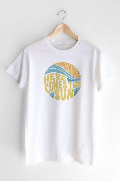 Here Comes The Sun T-Shirt EL01
