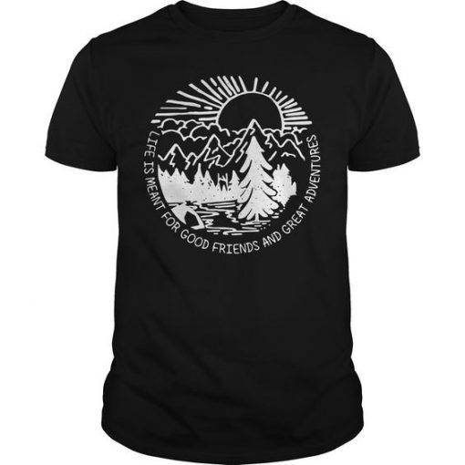 Hiking Life Is Meant T-Shirt EL01
