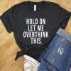 Hold On T-Shirt GT01