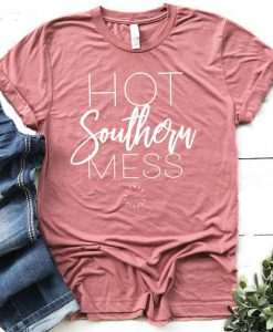 Hot Southern Mess T-Shirt EL01