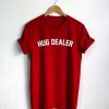 Hug Dealer T shirt ZK01