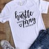 Hustle Hard Pray Harder T-shirt KH01