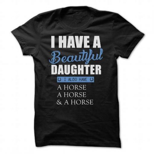 I Have a Beautiful Daughter T-Shirt SN01