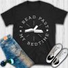 I Read Past My Bedtime T Shirt SR01