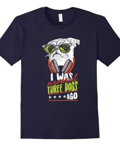 I Was Normal 3 Dogs Ago T Shirt SR01